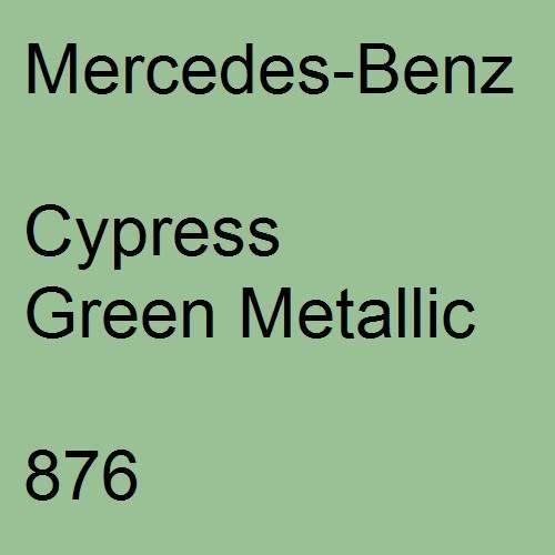 Mercedes-Benz, Cypress Green Metallic, 876.